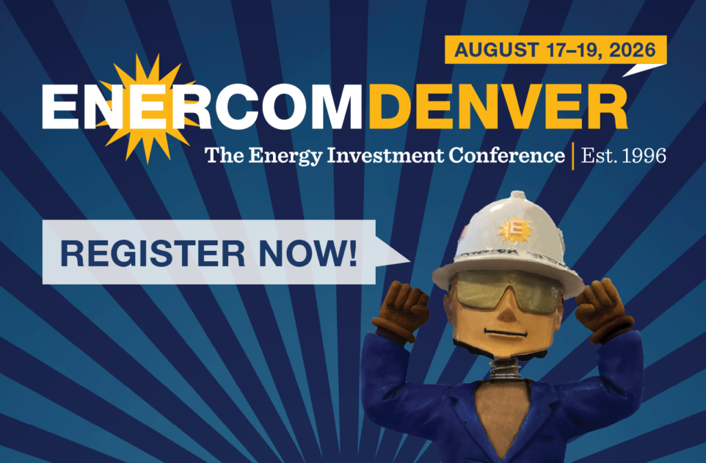 Register for the 31st EnerCom Denver Energy Investment Conference (August 19, 2026)