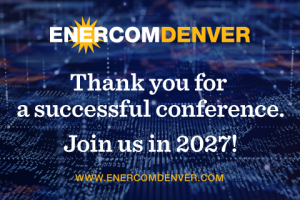 Thank You for Making the 31st Annual EnerCom Denver Energy Investment Conference a Success