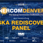 EnerCom Denver 2026: Exclusive 'Alaska Rediscovered' Panel Announced