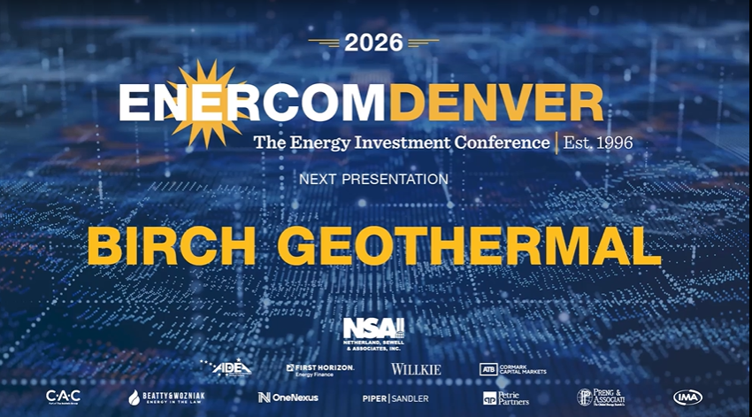 Exclusive: Birch Geothermal to Feature at EnerCom Denver 2026 Energy Investment Conference